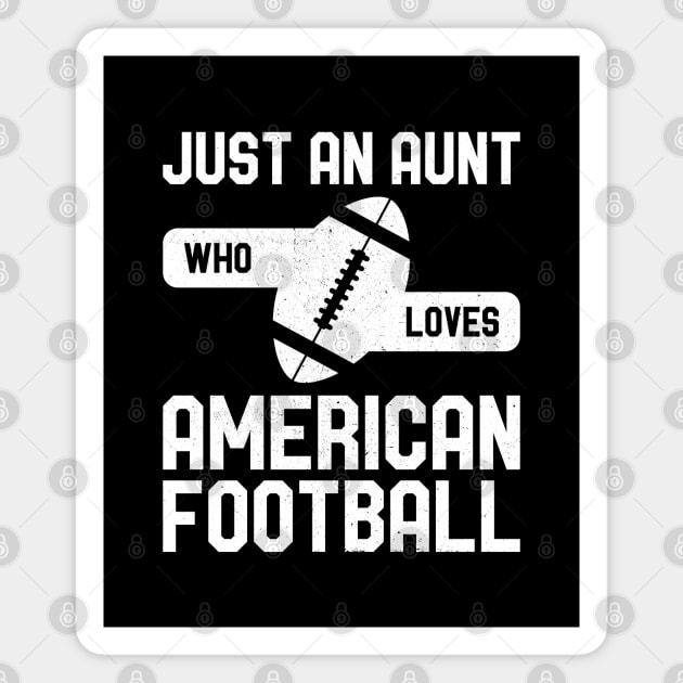 Just an Aunt Who Loves American Football Magnet by AZ_DESIGN